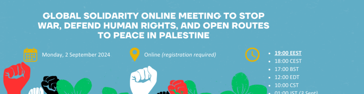 Global Solidarity Online Meeting to Stop War, Defend Human Rights, and Open Routes to Peace in Palestine